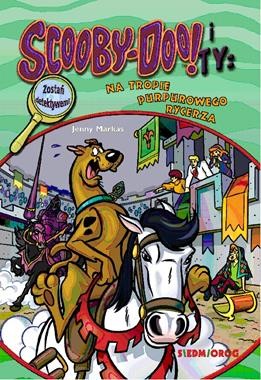 Na tropie purpurowego rycerza. Scooby-doo! i ty (9788382790467)