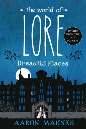 WORLD OF LORE DREADFUL PLACES SC (9781524798048)