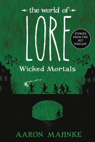 WORLD OF LORE WICKED MORTALS SC (9781524798017)