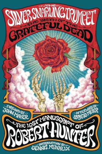 SILVER SNARLING TRUMPET BIRTH OF GRATEFUL DEAD (9780306835155)
