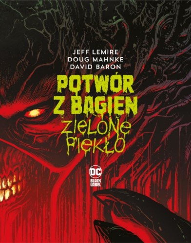 Potwór z Bagien. Zielone piekło (9788328165373)