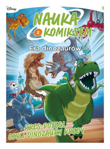 Nauka z komiksem. Era dinozaurów. Kres potęgi, czyli dinozaury kredy Tom 3 (9788328164055)