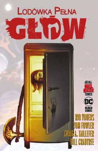 Hill House Comics. Lodówka pełna głów (9788328167032)