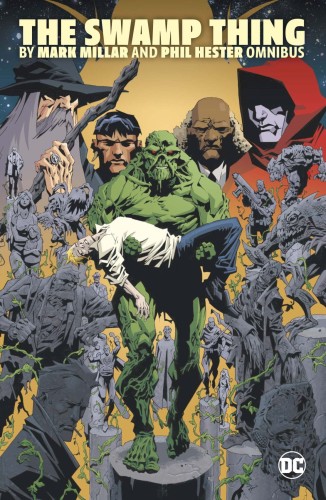 SWAMP THING BY MARK MILLAR AND PHIL HESTER OMNIBUS HC (9781779528070)