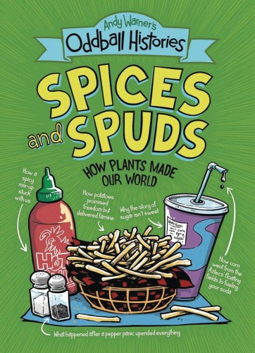ANDY WARNERS ODDBALL HISTORIES SPICES AND SPUDS (9780316498272)