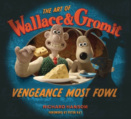 ART OF WALLACE & GROMIT VENGEANCE MOST FOWL HC (9781835410127)