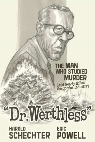 DR WERTHLESS MAN WHO STUDIED MURDER HC (9781506744360)