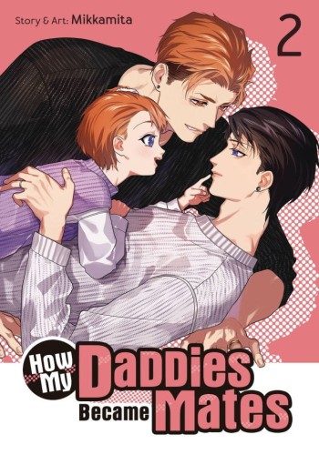 HOW MY DADDIES BECAME MATES GN VOL 02 (9798891602342)
