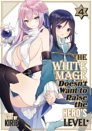 WHITE MAGE DOESNT WANT TO RAISE HEROS LEVEL GN VOL 04 (9798891603011)