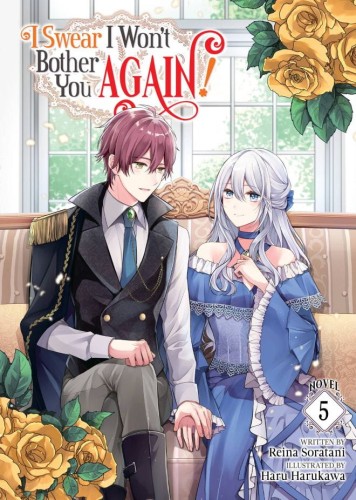 I SWEAR I WONT BOTHER YOU AGAIN LIGHT NOVEL 05 (9798888437766)