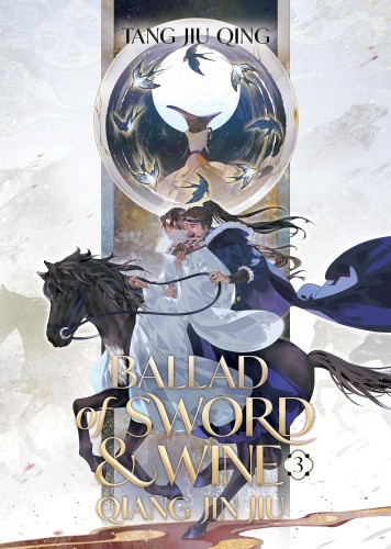 BALLAD OF SWORD AND WINE: QIANG JIN JIU (NOVEL) VOL 03 (9798888433126)