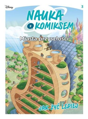 Nauka z komiksem. Miasta przyszłości. Jak żyć lepiej Tom 3 (9788328164642)