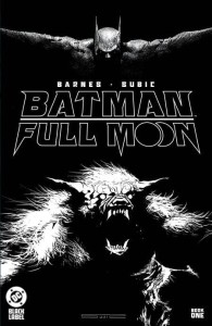 BATMAN FULL MOON #1 2nd PTG Glow-in-the-Dark Second Printing