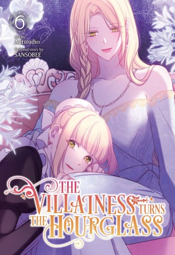 VILLAINESS TURNS THE HOURGLASS GN VOL 06 (9798400901867)