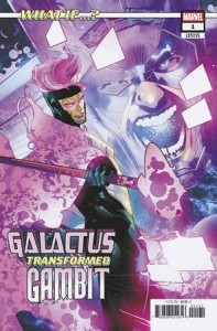 WHAT IF GALACTUS GALACTUS TRANSFORMED GAMBIT #1 GALMON VAR