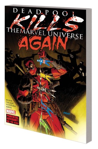 DEADPOOL KILLS THE MARVEL UNIVERSE AGAIN TP (NEW PTG) (9781302964597)