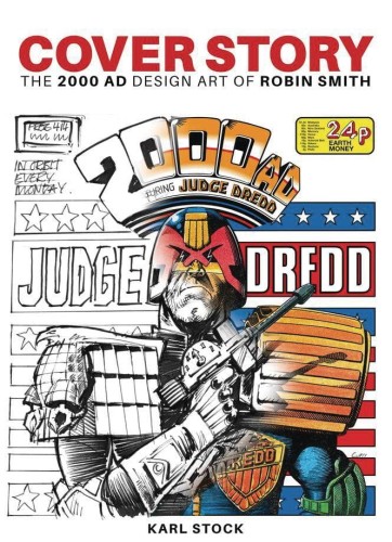 COVER STORY THE 2000 AD DESIGN ART OF ROBIN SMITH SC (9781837864355)