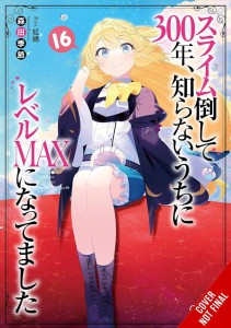 IVE BEEN KILLING SLIMES 300 YEARS NOVEL SC VOL 16
