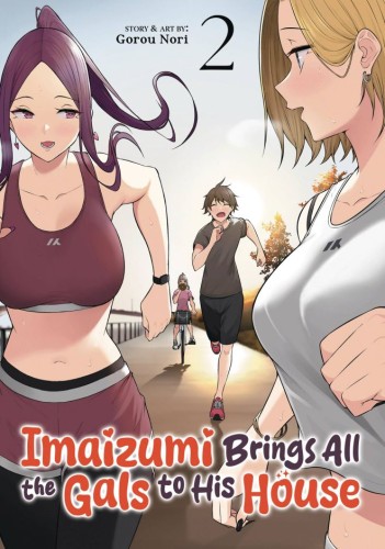 IMAIZUMI BRINGS ALL GALS TO HIS HOUSE GN VOL 02 (9798891609013)