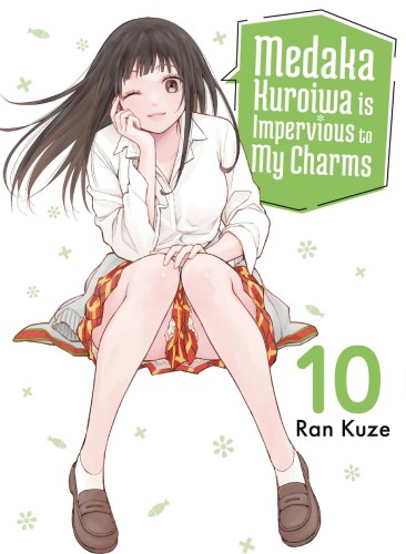 MEDAKA KUROIWA IS IMPERVIOUS TO MY CHARMS GN VOL 10 (9781647294014)
