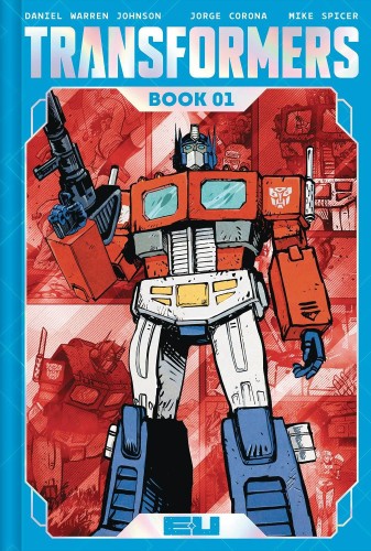 TRANSFORMERS DELUXE HC BOOK 01 DANIEL WARREN JOHNSON & MIKE SPICER AUTOBOT CVR (9781534328235)