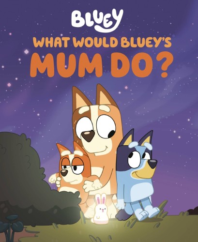 WHAT WOULD BLUEYS MUM DO HC (9780593888964)