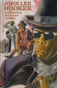 ONE BOURBON SCOTCH BEER THREE TALES OF JOHN LEE HOOKER