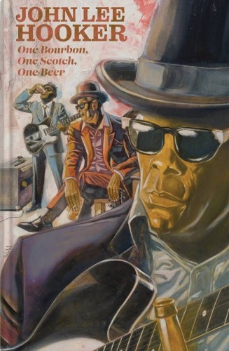 ONE BOURBON SCOTCH BEER THREE TALES OF JOHN LEE HOOKER (9781940878614)