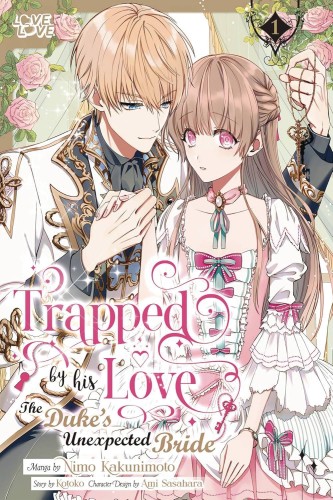 TRAPPED BY HIS LOVE THE DUKES UNEXPECTED BRIDE GN VOL 01 (9781427880567)