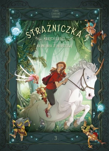 Strażniczka Małych Ludzi. Na ratunek jednorożcowi Tom 3 (9788328162389)