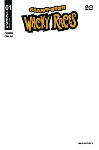 GIANT-SIZED WACKY RACES #1 CVR D BLANK AUTHENTIX