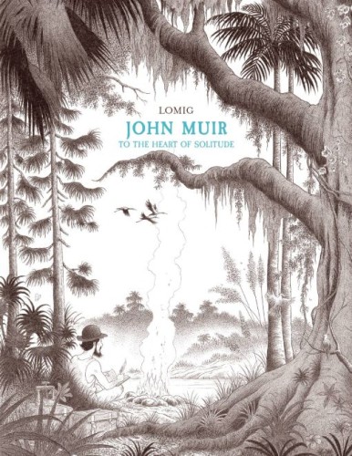 JOHN MUIR TO THE HEART OF SOLITUDE HC (9781681123523)