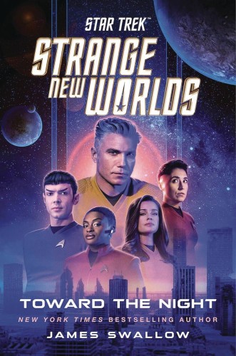 STAR TREK STRANGE NEW WORLDS HC NOVEL TOWARD THE NIGHT (9781668074565)