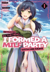 BETRAYED BY HERO FORMED A MILF PARTY GN