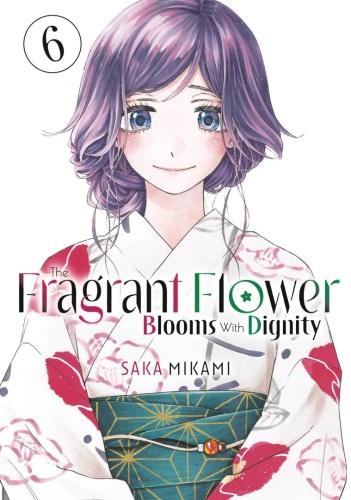 FRAGRANT FLOWER BLOOMS WITH DIGNITY GN VOL 06 (9798888771433)