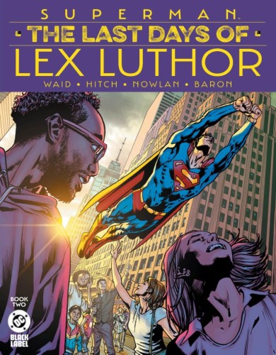 SUPERMAN THE LAST DAYS OF LEX LUTHOR #2 (OF 3) CVR A BRYAN HITCH