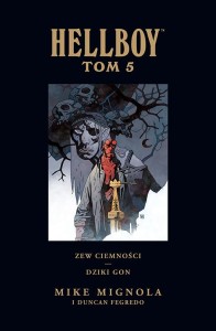 Hellboy: Tom 5 Zew ciemności. Dziki Gon