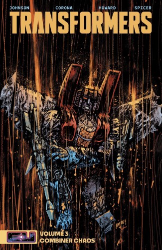 TRANSFORMERS TP VOL 03 COMBINER CHAOS DANIEL WARREN JOHNSON & MIKE SPICER CVR (9781534329898)