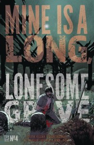MINE IS A LONG LONESOME GRAVE #4 CVR A MATTHEW ROBERTS