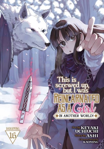 THIS IS SCREWED UP REINCARNATED AS GIRL GN VOL 16 (9798891609815)