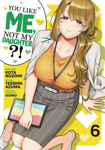 YOU LIKE ME NOT MY DAUGHTER GN VOL 06 (9798891609877)