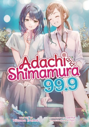 ADACHI & SHIMAMURA L NOVEL VOL 99.9 (9798893731286)
