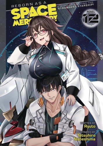 REBORN AS A SPACE MERCENARY LIGHT NOVEL SC VOL 12 (9798893731668)