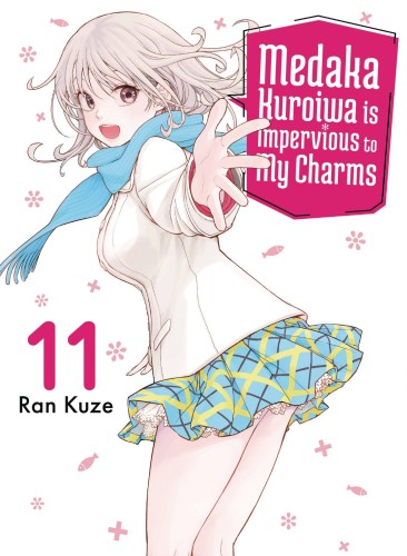 MEDAKA KUROIWA IS IMPERVIOUS TO MY CHARMS GN VOL 11 (9781647294021)
