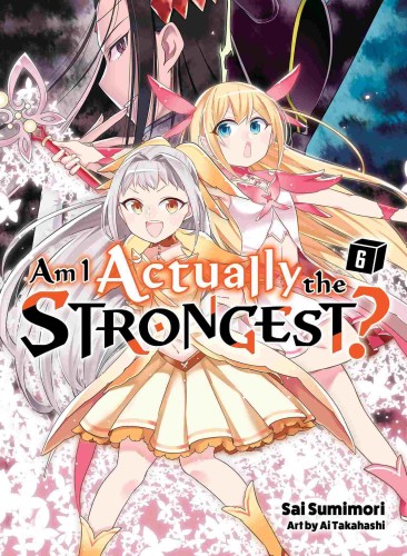 AM I ACTUALLY THE STRONGEST L NOVEL 06 (9781647293567)