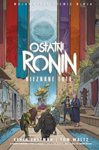 WOJOWNICZE ŻÓŁWIE NINJA: OSTATNI RONIN - NIEZNANE LATA (9788367725552)