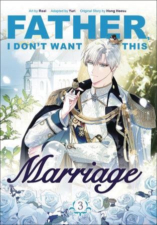 FATHER I DONT WANT THIS MARRIAGE GN VOL 03 (9780593872222)