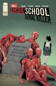I WAS A FASHION SCHOOL SERIAL KILLER #3 (OF 5) CVR A DANIEL HILLYARD & MICHELLE MADSEN BLOOD STITCHES