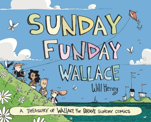 SUNDAY FUNDAY WALLACE THE BRAVE TREASURY HC (9781524898755)