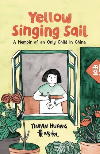 YELLOW SINGING SAIL MEMOIR AN ONLY CHILD IN CHINA (9781525305511)